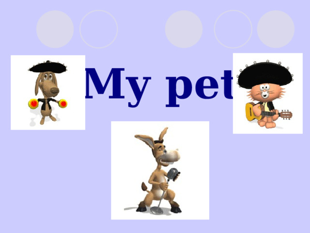 My pet 
