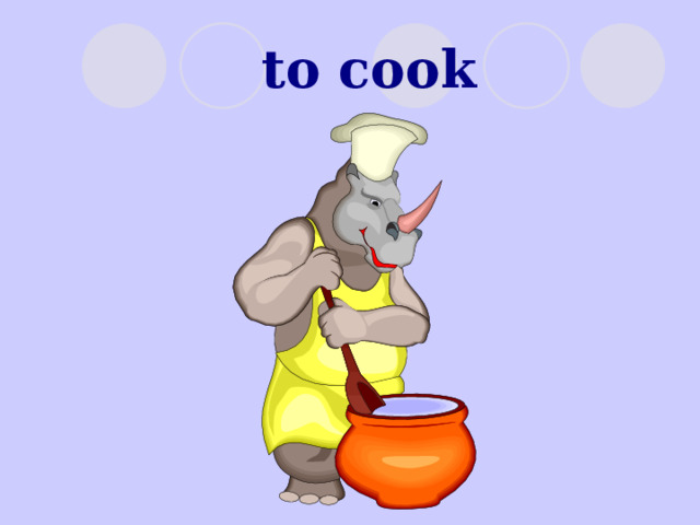 to cook 