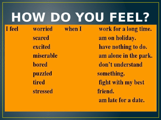 HOW DO YOU FEEL? 