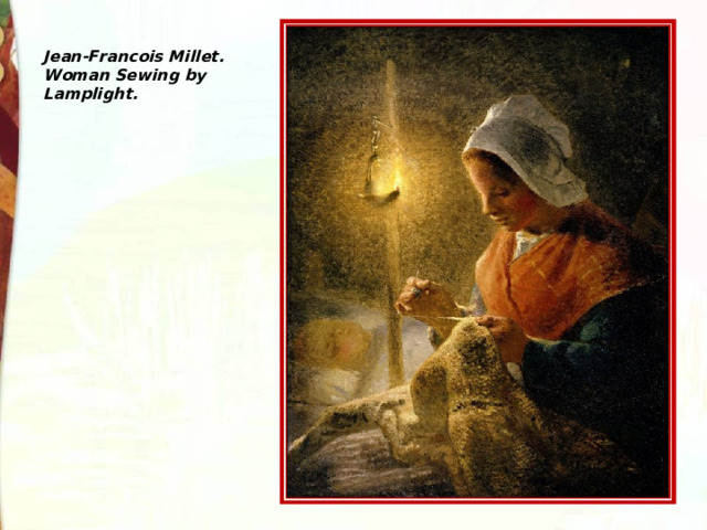 Jean-Francois Millet. Woman Sewing by Lamplight. 