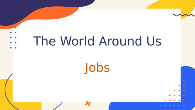 The World Around Us Jobs 