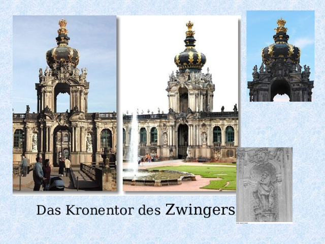 Das Kronentor des Zwingers  