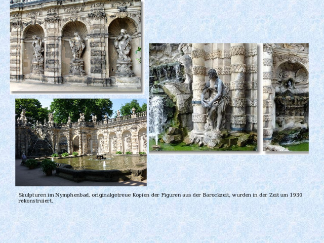 Skulpturen im Nymphenbad, originalgetreue Kopien der Figuren aus der Barockzeit, wurden in der Zeit um 1930 rekonstruiert.     