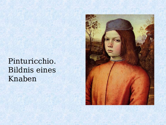 Pinturicchio. Bildnis eines Knaben 