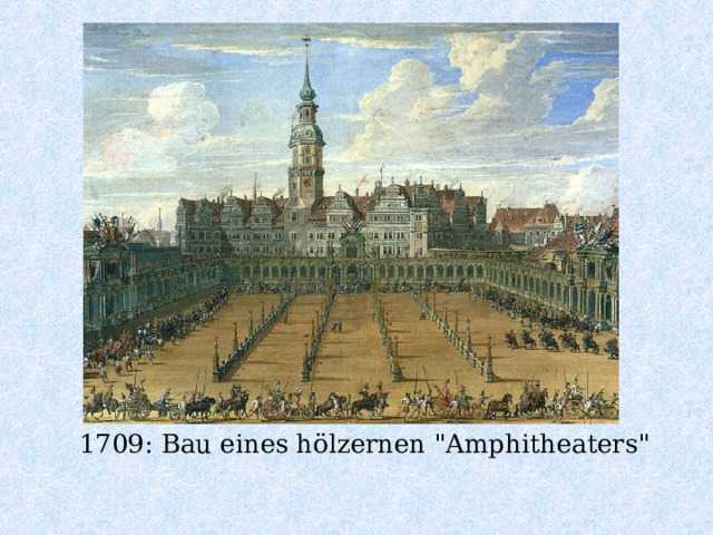 1709 : Bau eines hölzernen 