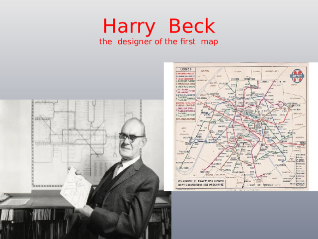 Harry Beck  the designer of the first map 