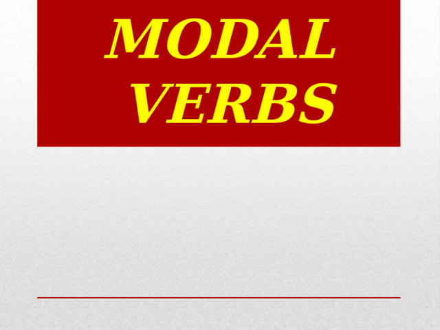 MODAL VERBS 