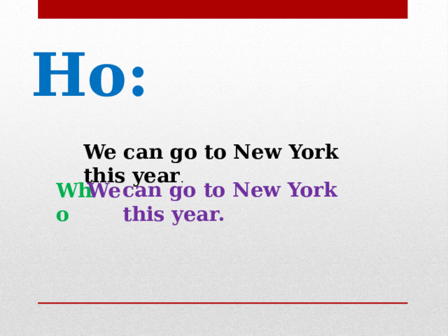 Но: We can go to New York this year . can go to New York this year. We Who 