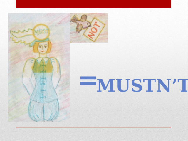 = Mustn’t 