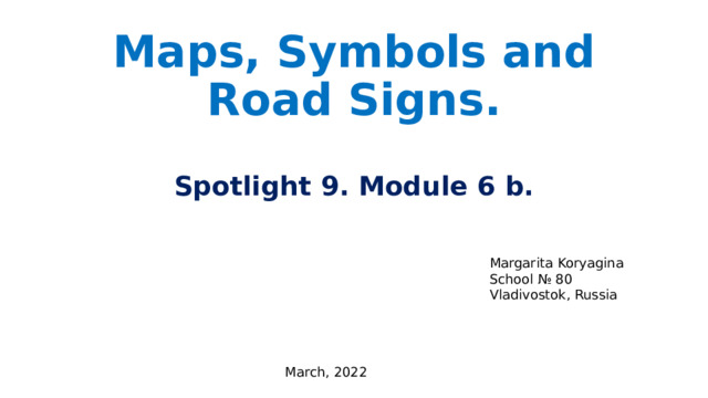 Спотлайт 9 модуль 6 тест. Spotlight 9 Module 7 a презентация. Map symbols and Road features Spotlight 9. Map symbols and Road features презентация 9 класс.
