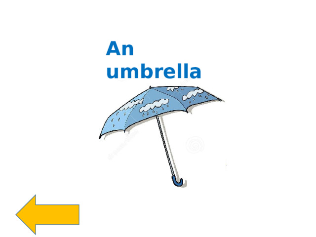 An umbrella 