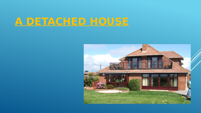 A Detached house 