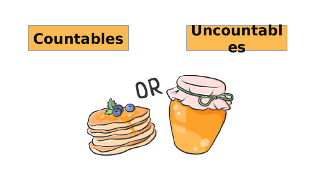 Uncountables Countables 