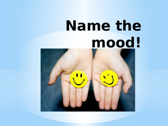 Name the mood! 