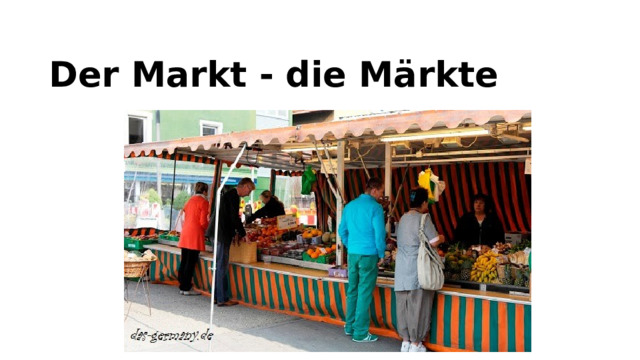Der Markt - die Märkte   