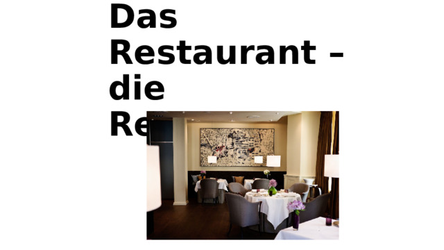 Das Restaurant –  die Restaurants   
