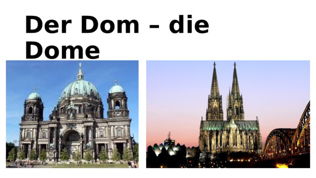 Der Dom – die Dome   