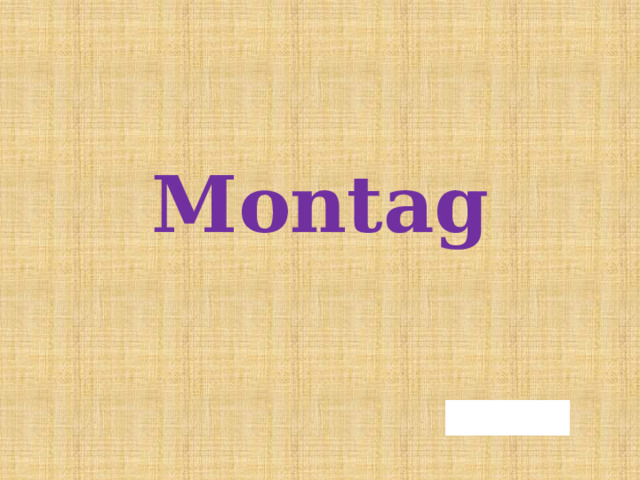 Montag 