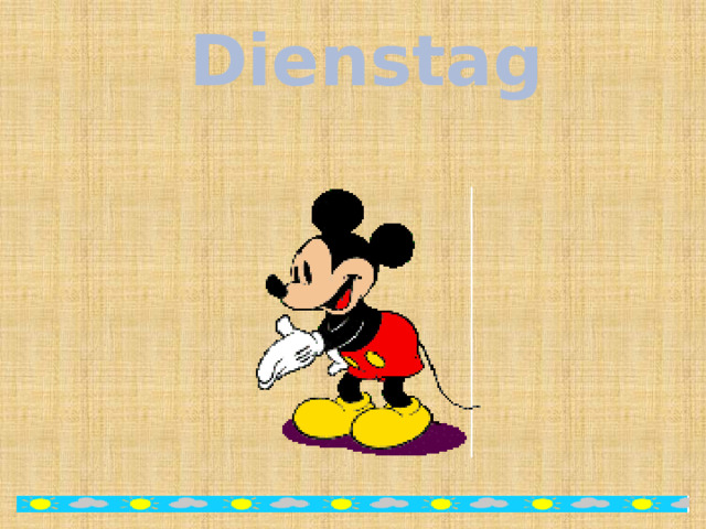 Dienstag 