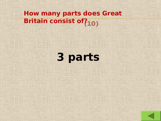 How many parts does Great Britain consist of ?  (10) 3 parts 