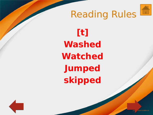 Reading Rules [t] Washed Watched Jumped skipped 