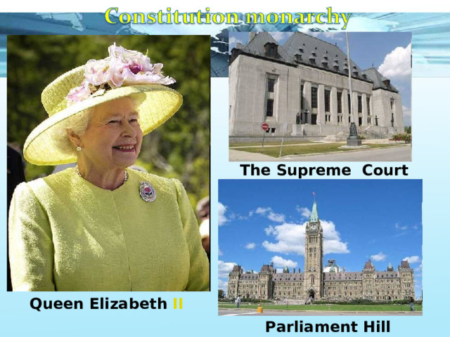 The Supreme  Court Queen Elizabeth II  Parliament Hill  