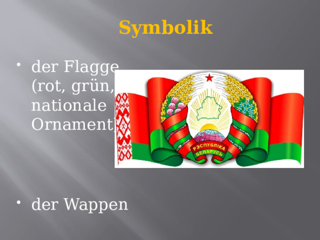 Symbolik der Flagge  (rot, grün,  nationale  Ornament)     der Wappen 