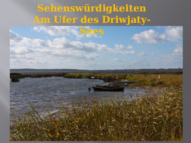 Sehenswürdigkeiten Am Ufer des Driwjaty-Sees 