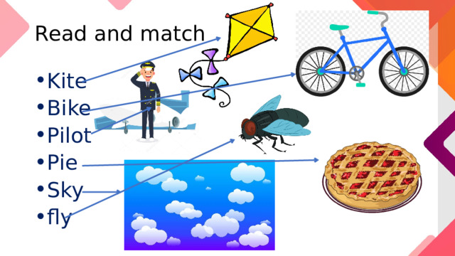 Read and match Kite Bike Pilot Pie Sky fly 