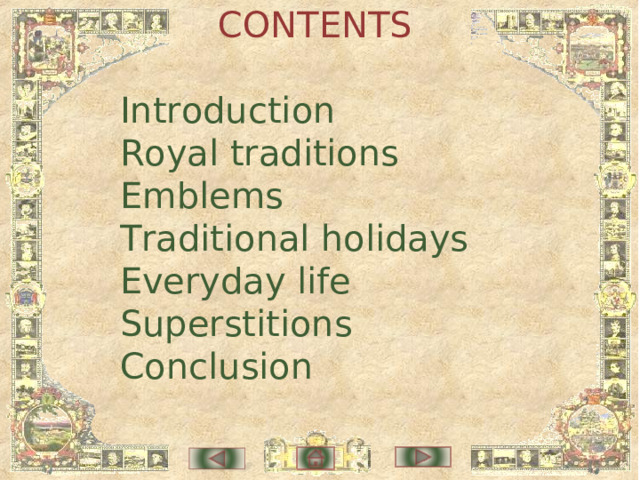 CONTENTS Introduction Royal traditions Emblems Traditional holidays Everyday life Superstitions Conclusion 