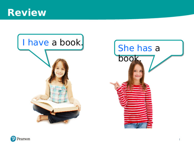 Review I have a book. She has a book. AL1298528_Jeka.Shutterstock AL1221111_123rfcom 8 