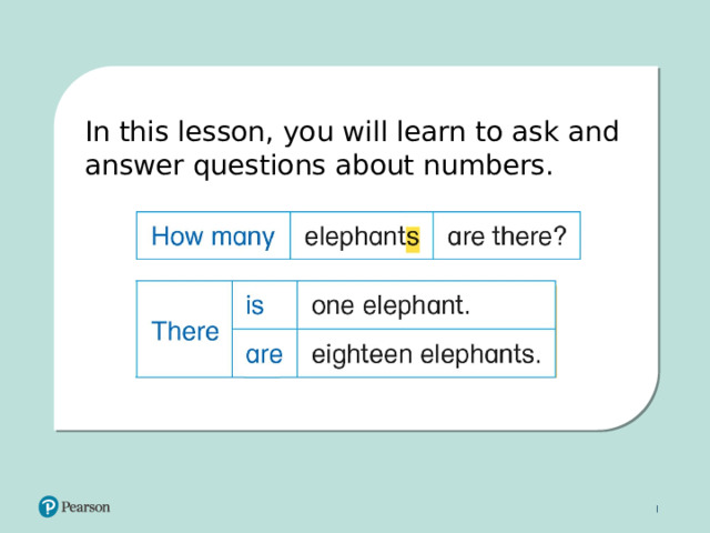 In this lesson, you will learn to ask and answer questions about numbers. 