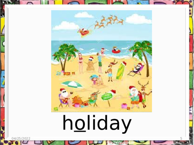 h o liday 04/25/2022  