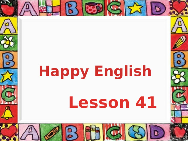 Happy English Lesson 41   
