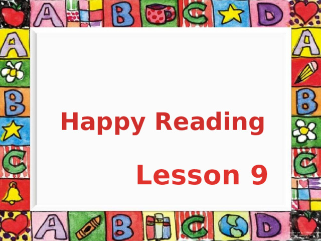 Happy Reading Lesson 9 
