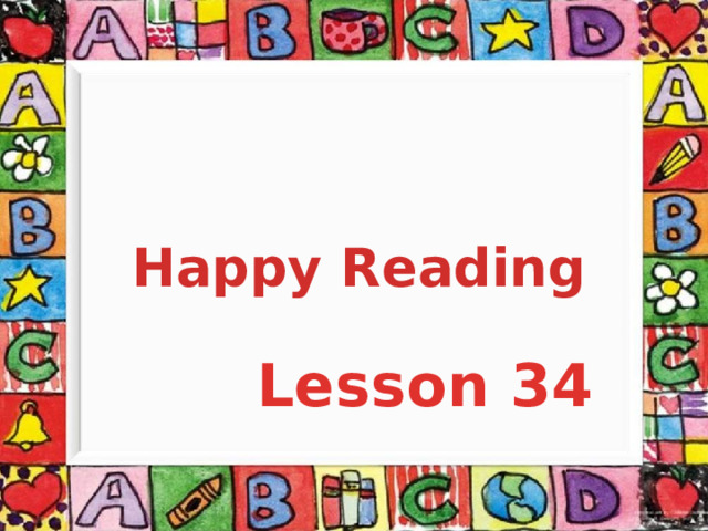 Happy Reading Lesson 34   