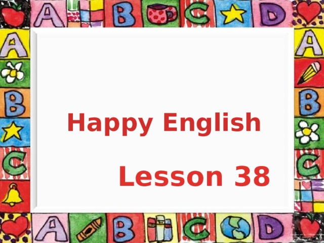 Happy English Lesson 38   