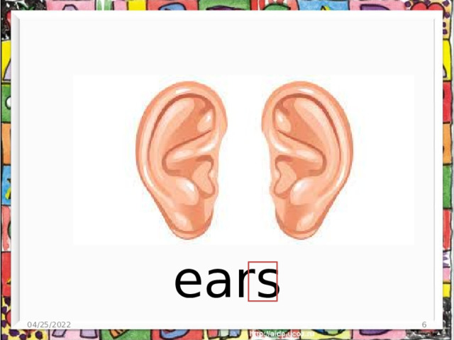 ears 04/25/2022  