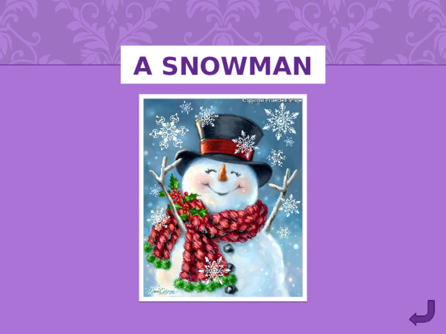 A snowman 