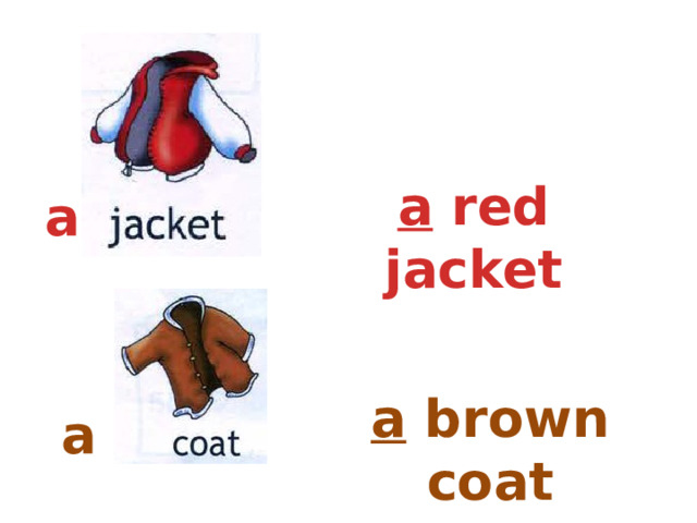 a red jacket a a brown coat a 