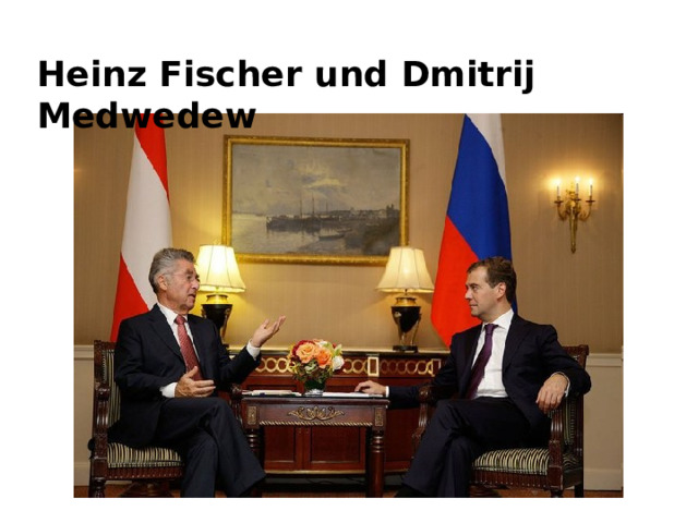 Heinz Fischer und Dmitrij Medwedew 