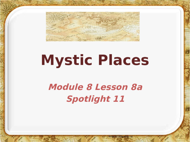 Mystic Places Module 8 Lesson 8a Spotlight 11 