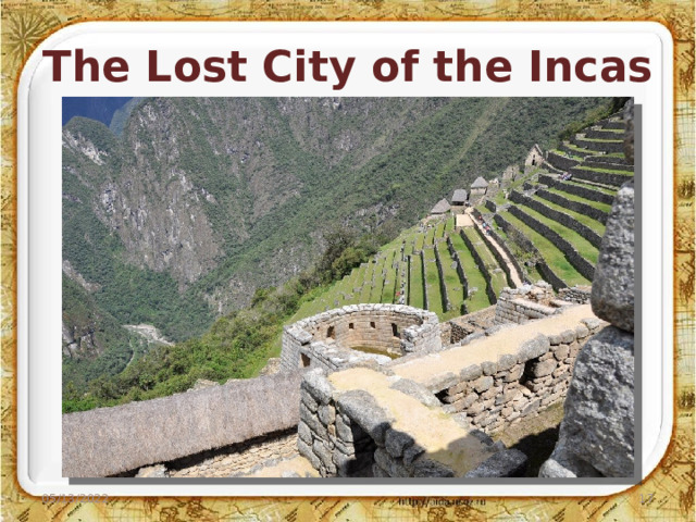 The Lost City of the Incas 05/13/2022  