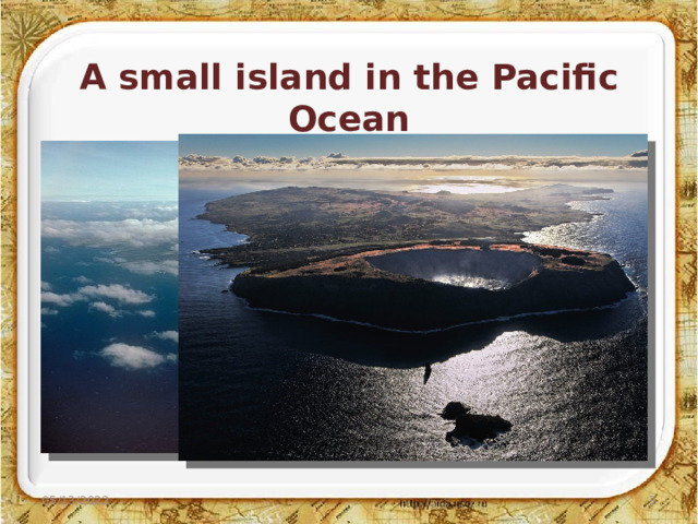 A small island in the Pacific Ocean    05/13/2022  