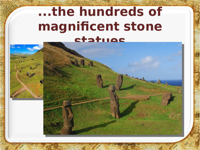 ...the hundreds of magnificent stone statues 05/13/2022  