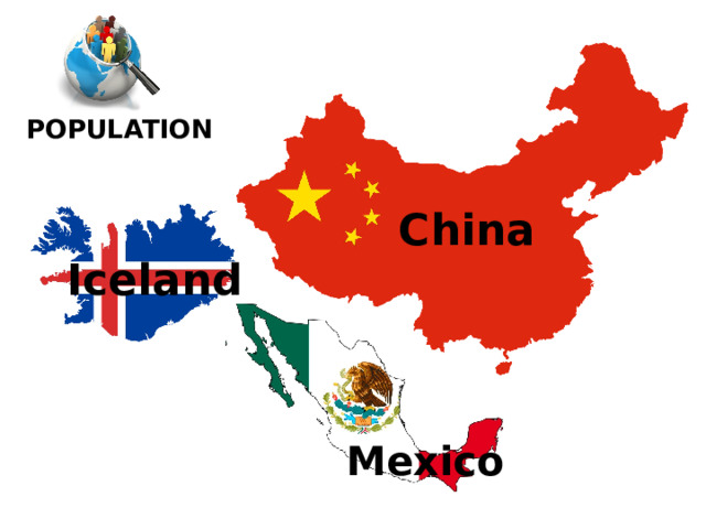 POPULATION China Iceland Mexico 