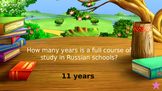 How many years is a full course of study in Russian schools? 11 years 
