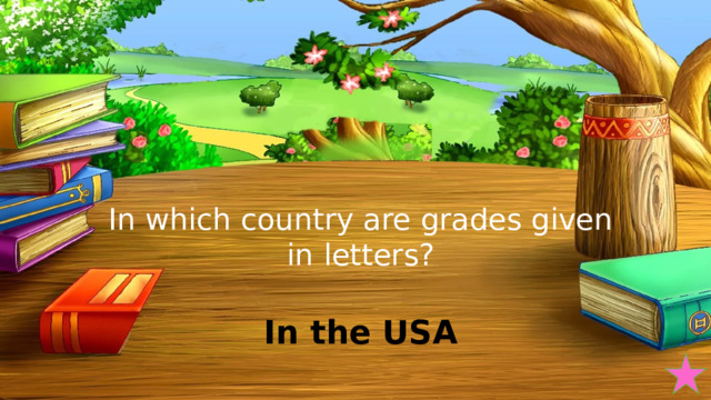In which country are grades given in letters? In the USA 