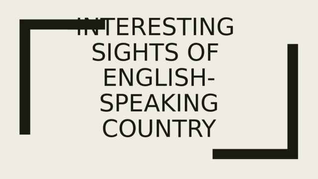 Interesting sights of English-speaking country 