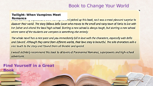 Book to Change Your World Twilight: When Vampires Meet Romance Find Yourself in a Great Book 